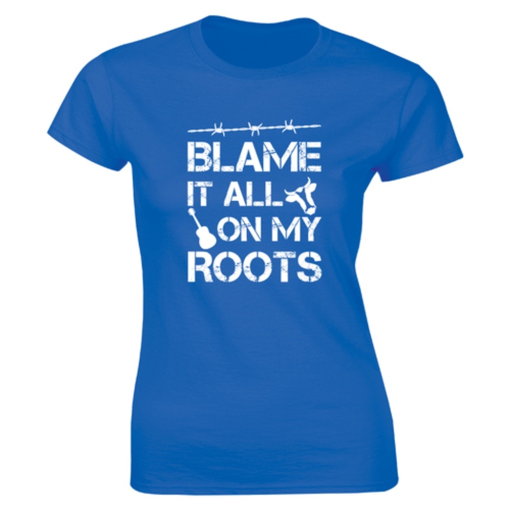 Blame It All On My Roots Country Pop Women T-shirt